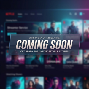 Text reading 'A new era of streaming coming soon get ready for unforgettable stories' over blurred streaming service interface