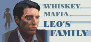 Whiskey.Mafia. Leo’s Family (IndieGala) Giveaway