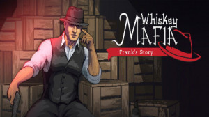 Whiskey Mafia: Frank’s Story (IndieGala) Giveaway