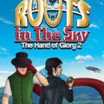 Roots in the Sky: The Hand of Glory 2