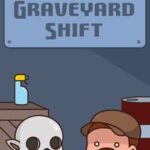 Graveyard Shift