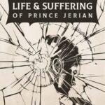 The Life and Suffering of Prince Jerian