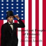 Important People of History: Presidents - Abraham Lincoln