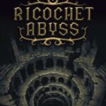 Ricochet Abyss