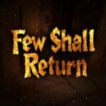Few Shall Return