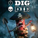 Dig, Dig, Die