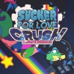 Sucker for Love: Crush Landing