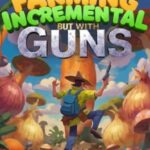 Farming Incremental But With Guns