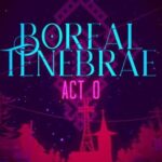 Boreal Tenebrae Act 0