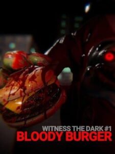 Witness the Dark #1: Bloody Burger