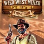 Wild West Miner Simulator: First Gun