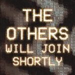 The Others Will Join Shortly