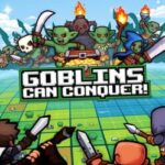 Goblins Can Conquer