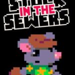 Stuck in the Sewers