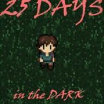 25 Days in the Dark
