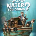 Water You Doing?