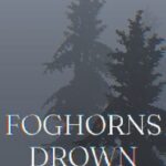 Foghorns Drown