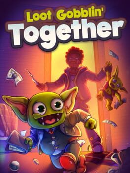 Loot Gobblin’ Together