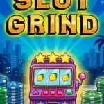 Slot Grind