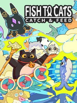 Fish to Cats: Catch & Feed