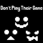 Don't Play Their Game