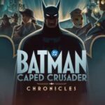 Batman: Caped Crusader - Chronicles