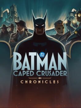 Batman: Caped Crusader – Chronicles