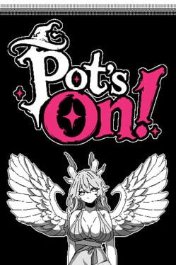 Pot’s On!