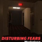 Disturbing Fears: Workplace
