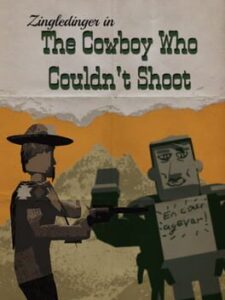 Zingeldinger in “The Cowboy Who Couldn’t Shoot”
