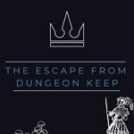 The Escape From Dungeon Keep