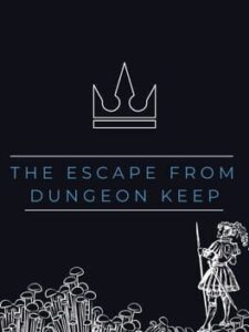 The Escape From Dungeon Keep