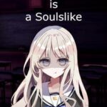 Kobayakawa-san is a Souls-like