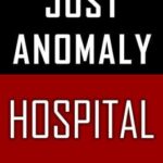 Just Anomaly: Hospital