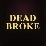 Dead Broke