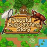 Peaceful Bug Catching Story