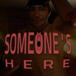 Someone's Here
