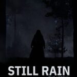 Still Rain: The Arrival
