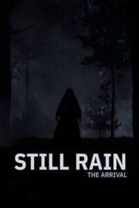 Still Rain: The Arrival