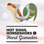 Hot Dogs, Horseshoes & Hand Grenades