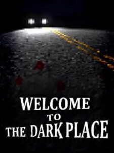Welcome to the Dark Place