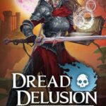 Dread Delusion