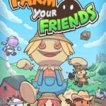 Farm Your Friends