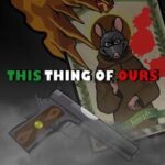 This Thing of Ours