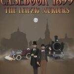 Casebook 1899: The Leipzig Murders