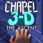 Chapel 3-D: The Ascent