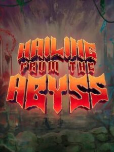 Hailing from the Abyss