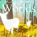 Dreaming Worlds