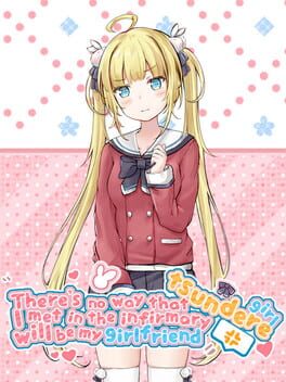 There’s no way that tsundere girl I met in the infirmary will be my girlfriend