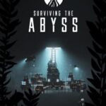 Surviving the Abyss
